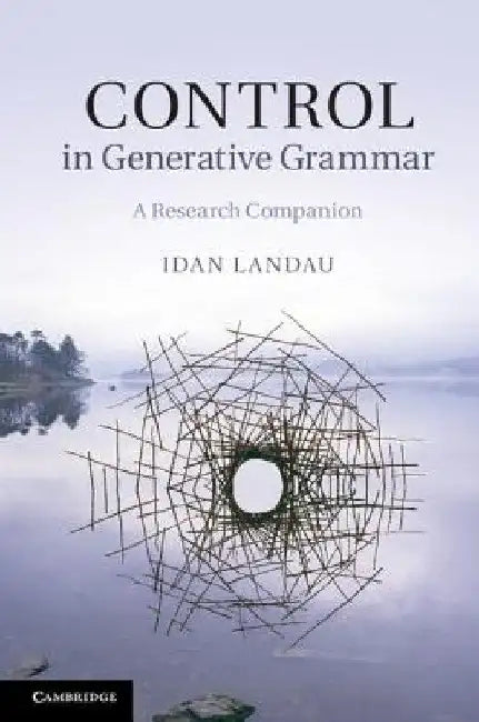 Control in Generative Grammar by Idan Landau