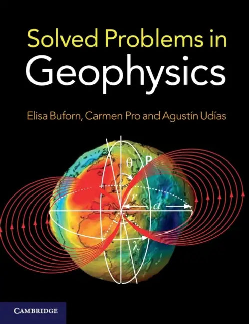 Solved Problems in Geophysics by Elisa Buforn, Carmen Pro, Agustín Udías
