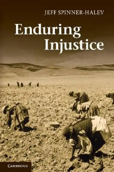 Enduring Injustice by Jeff Spinner-Halev