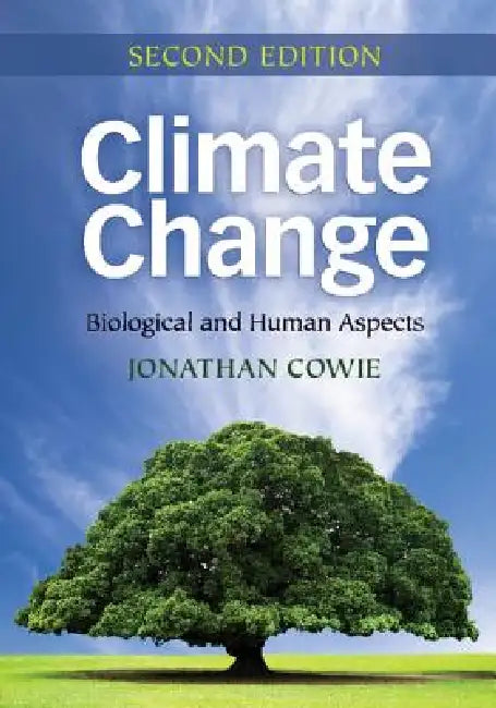 Climate Change: Biological and Human Aspects by Jonathan Cowie