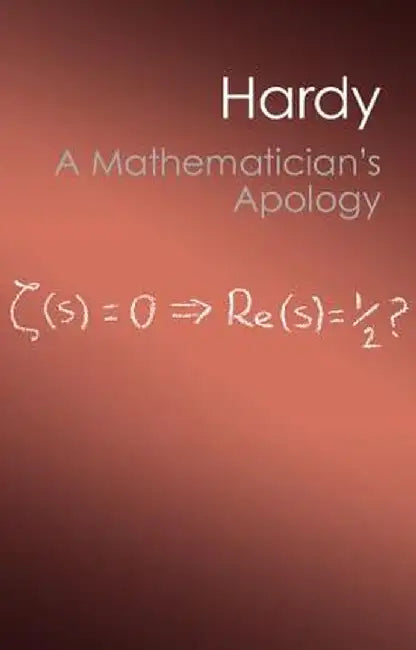A Mathematician's Apology by G. H. Hardy