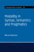 Modality in Syntax, Semantics and Pragmatics by Werner Abraham
