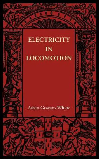 Electricity in Locomotion by Adam Gowans Whyte