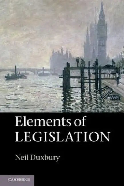 Elements of Legislation by Neil Duxbury