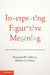 Interpreting Figurative Meaning by Jr. Gibbs Raymond W., Herbert L. Colston