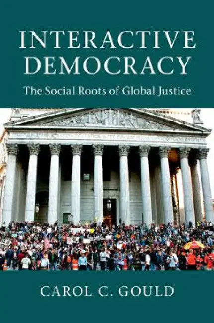 Interactive Democracy by Carol C. Gould