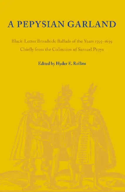 A Pepysian Garland by Hyder E. Rollins