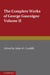 The Complete Works of George Gascoigne by George Gascoigne, John W. Cunliffe