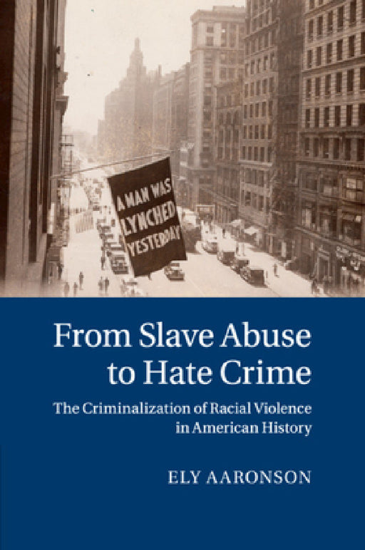 From Slave Abuse to Hate Crime by Ely Aaronson