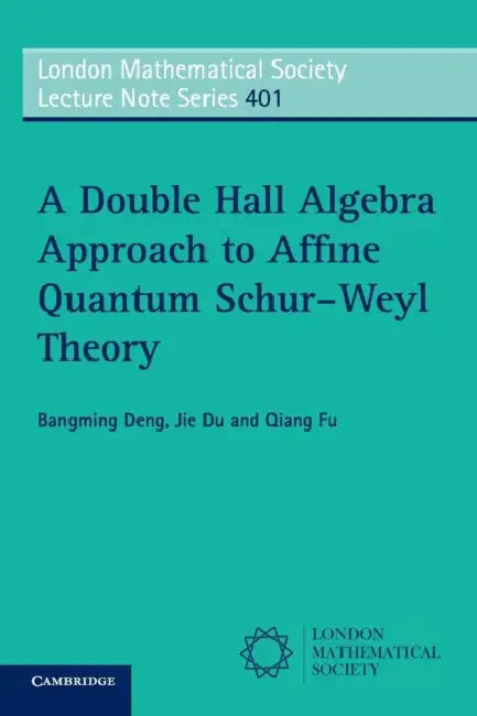 A Double Hall Algebra Approach to Affine Quantum Schur-Weyl Theory by Bangming Deng, Jie Du, Qiang Fu