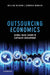 Outsourcing Economics by William Milberg