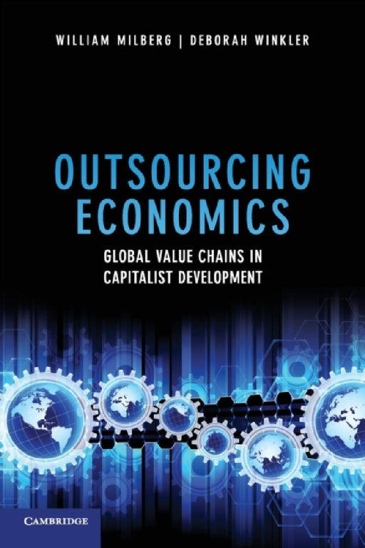 Outsourcing Economics by William Milberg