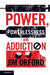 Power, Powerlessness and Addiction by Jim Orford