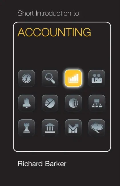 Short Introduction to Accounting Dollar Edition by Richard Barker