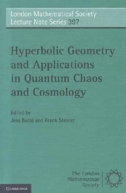 Hyperbolic Geometry and Applications in Quantum Chaos and Cosmology by Jens Bolte, Frank Steiner
