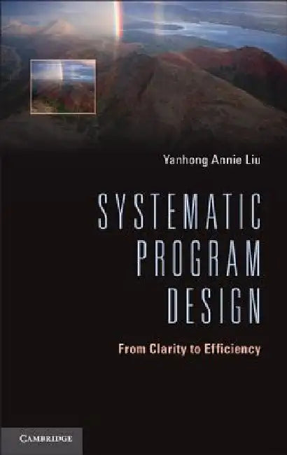 Systematic Program Design by Yanhong Annie Liu