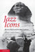 Jazz Icons by Tony Whyton