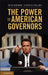 The Power of American Governors by Thad Kousser, Justin H. Phillips