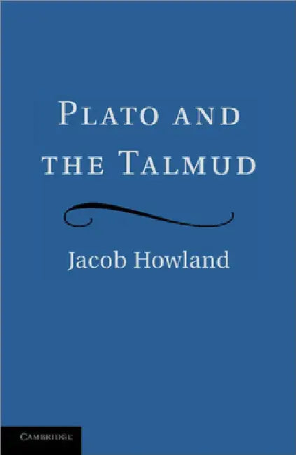 Plato and the Talmud by Jacob Howland