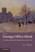 The Foreign Office Mind: The Making of British Foreign Policy, 1865 1914 by T. G. Otte