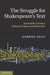 The Struggle for Shakespeare's Text: Twentieth-Century Editorial Theory and Practice by Gabriel Egan