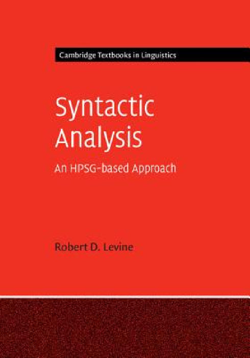 Syntactic Analysis: An Hpsg-Based Approach by Robert D. Levine