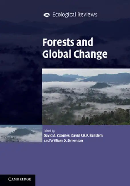 Forests and Global Change by David A. Coomes, David F. R. P. Burslem, William D. Simonson