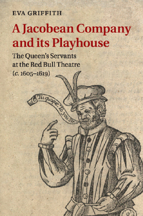 A Jacobean Company and its Playhouse by Eva Griffith