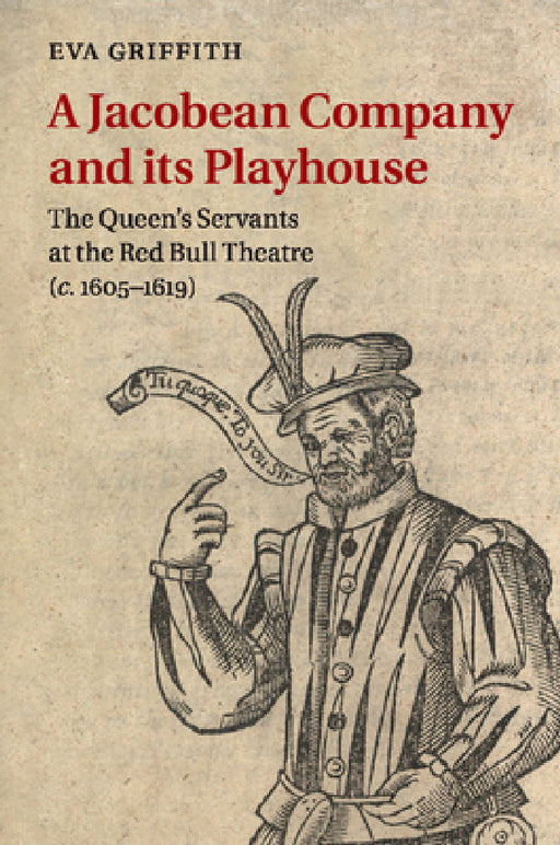 A Jacobean Company and its Playhouse by Eva Griffith