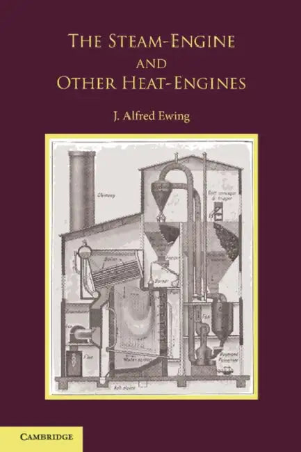 The Steam-Engine and Other Heat-Engines by J. Alfred Ewing