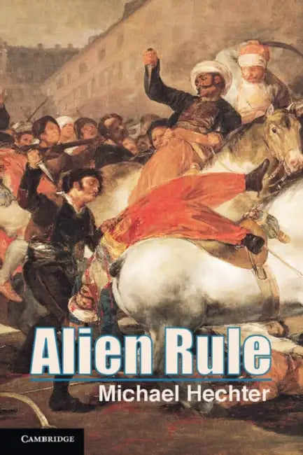 Alien Rule by Michael Hechter