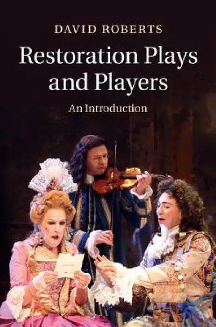 Restoration Plays and Players: An Introduction by David Roberts