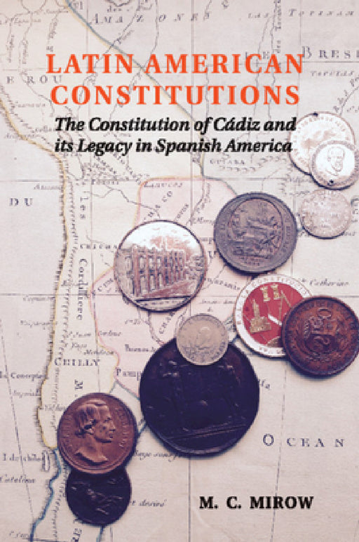 Latin American Constitutions by M. C. Mirow