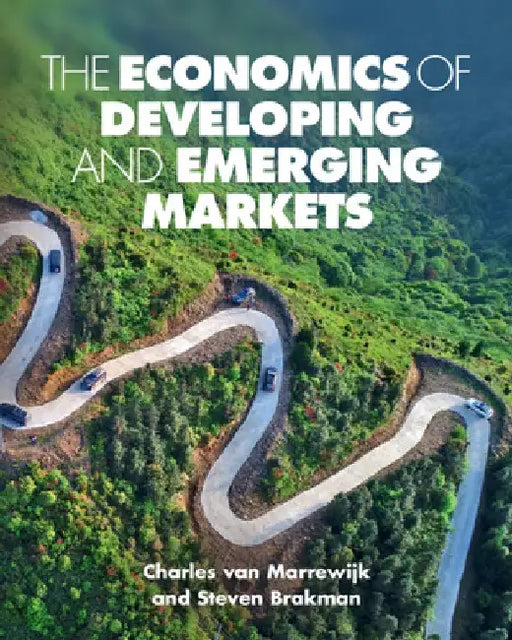 The Economics of Developing and Emerging Markets by Charles Van Marrewijk