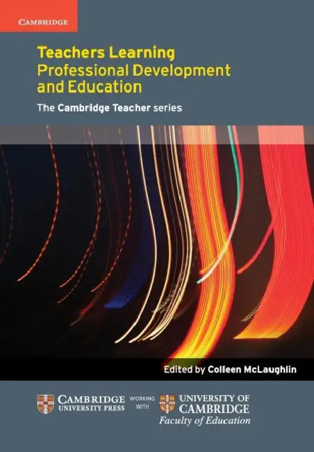 Teachers Learning: Professional Development and Education by Colleen McLaughlin