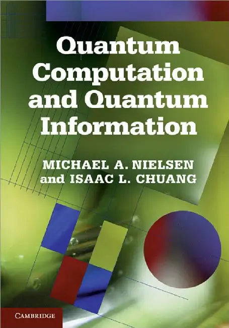 Quantum Computation And Quantum Information by Isaac Chuang