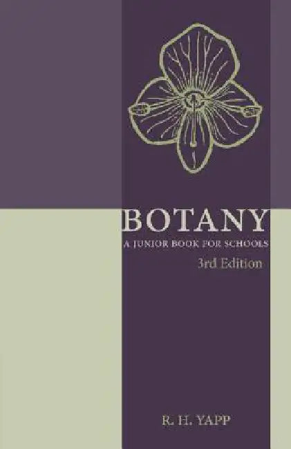 Botany: A Junior Book for Schools by R. H. Yapp