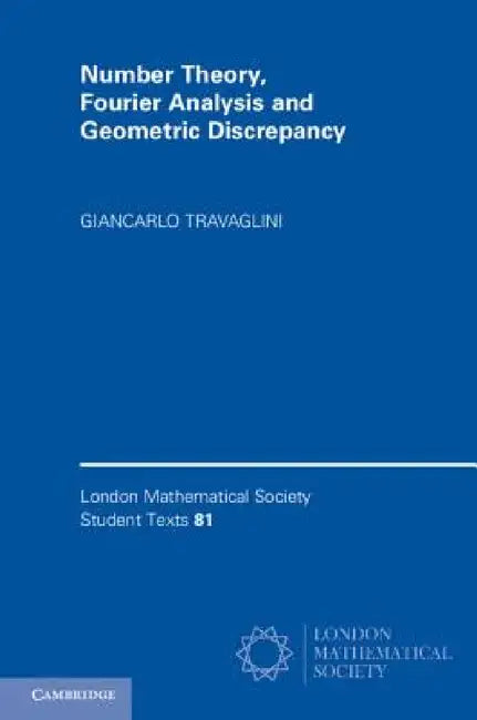 Number Theory, Fourier Analysis and Geometric Discrepancy by Giancarlo Travaglini