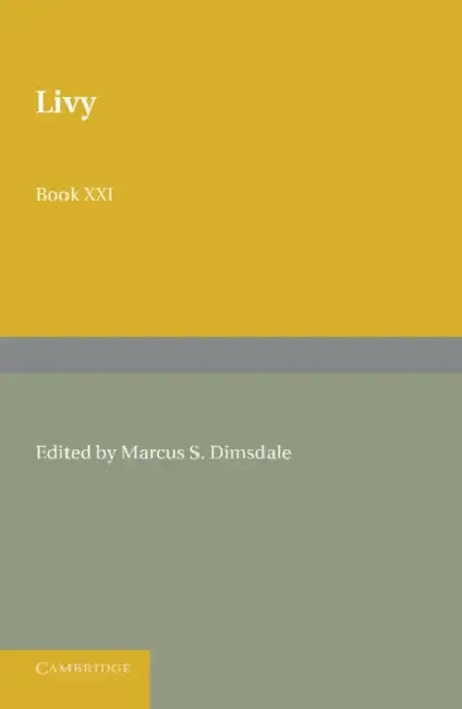 Livy Book XXI by Livy, Marcus S. Dimsdale