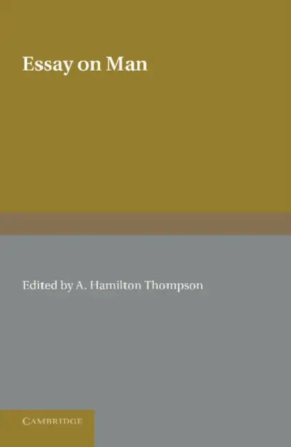Essay on Man by Alexander Pope, Alexander Hamilton Thompson