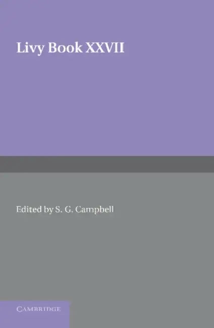 Livy Book XXVII by Livy, S. G. Campbell