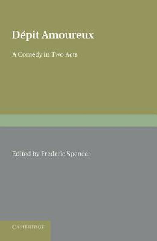 Depit Amoureux by Jean-Baptiste Moliere, J. B. P. Moliere, Frederic Spencer