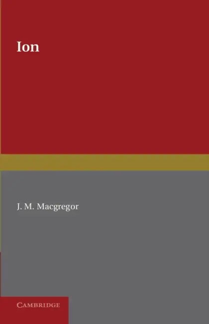 Ion: With Introduction and Notes by Plato, J. M. MacGregor