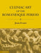 Cluniac Art of the Romanesque Period by Joan Evans