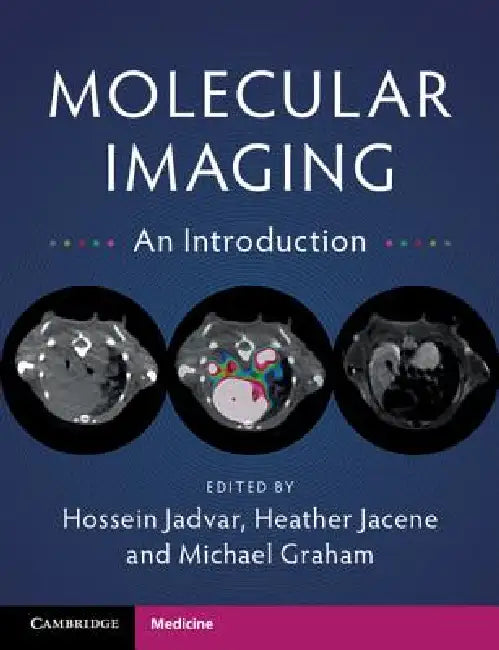 Molecular Imaging: An Introduction by Hossein Jadvar, Heather Jacene, Michael Graham
