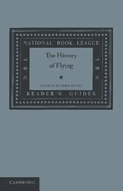The History of Flying by Charles H. Gibbs-Smith