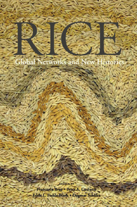 Rice by Francesca Bray, Peter A. Coclanis, Edda L. Fields-Black