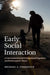 Early Social Interaction by Michael A. Forrester