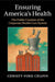 Ensuring America's Health: The Public Creation of the Corporate Health Care System by Christy Ford Chapin