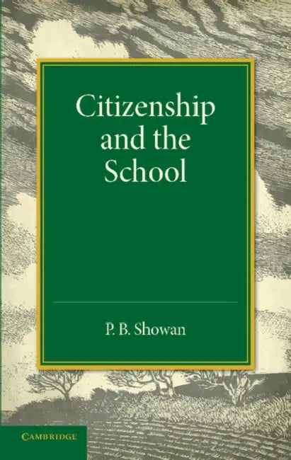 Citizenship and the School by P. B. Showan